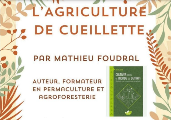 Lire la suite à propos de l’article Conférence « L’agriculture de cueillette », Mathieu Foudral